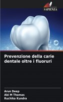 Prevenzione della carie dentale oltre i fluoruri