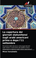 La copertura dei giornali statunitensi sugli arabi americani prima e dopo l'11 settembre