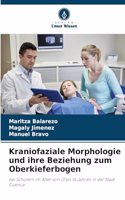 Kraniofaziale Morphologie und ihre Beziehung zum Oberkieferbogen