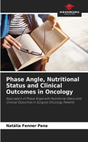 Phase Angle, Nutritional Status and Clinical Outcomes in Oncology