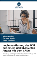 Implementierung des ICM mit einem risikobasierten Ansatz mit dem CRDe