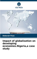 Impact of globalization on developing economies.Nigeria, a case study