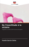 De l'incertitude à la victoire