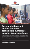 Facteurs influençant l'utilisation de la technologie numérique dans les écoles publiques