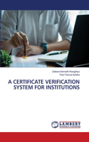 A Certificate Verification System for Institutions