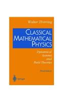 Classical Mathematical Physics: Dynamical Systems and Field Theories, 3e: Physics