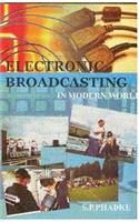Electronic Broadcasting In Modern World