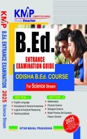 KMP Competitive Series B.Ed. Entrance Examination Guide 2025, Odisha B.Ed. Course for Science Stream