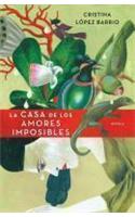 La casa de los amores imposibles / The House Of The Impossible Loves