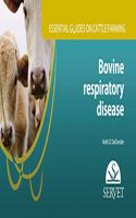 ESSENTIAL GUIDES ON CATTLE FARMING BOVINE RESPIRATORY DISEASE (PB 2016)