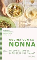 Cocina con la nonna: Recetas caseras de la mejor cocina italiana