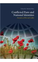 Conflicted Pasts and National Identities: Narratives of War and Conflict