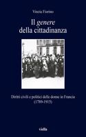 Il Genere Della Cittadinanza: Diritti Civili E Politici Delle Donne in Francia (1789-1915)(358 I Libri Di Viella)