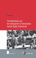 The Netherlands and the Development of International Human Rights Instruments