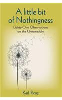 A Little Bit Of Nothingness : Eighty - One Observations On The Unnameable