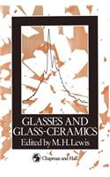 Glasses and Glass-Ceramics