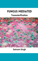 Fungus Mediated Tranesterification