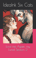 Love me Again, my Luna! Season 2