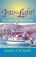Into the Light!
