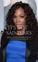 It's Not Sad Tears