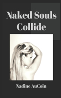 Naked Souls Collide