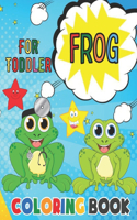 Frog Coloring Book for Toddler