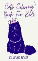 Cats Coloring Book For Kids You Me And Cats