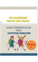 I'M CONFIDENT BRAVE AND SMART HAND WRITING BOOK WITH ACTIVITIES EXERCICES for kids