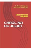 Carolina Og Juliet
