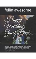 Happy Wedding Guest Book: Birthday, Bridal Shower, Wedding, Baby Shower And Anniversary: Visitors Sign-In Guestbook Perfect For ... Home, Retirement, Funeral Or Memorial Serv