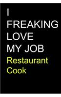 I Freaking Love My Job Restaurant Cook