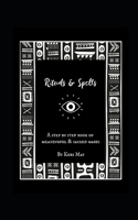 Rituals & Spells: A Step by Step Book of Meaningful & Sacred Magic