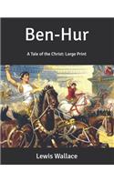 Ben-Hur: A Tale of the Christ: Large Print