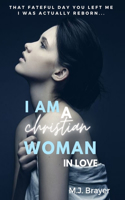 I AM a Christian WOMAN in love.