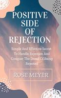 Positive Side of Rejection
