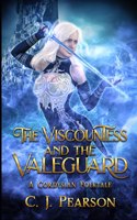 The Viscountess and the Valeguard: A Cordysian Folktale(8 Cordysian Chronicles Vintage Selections)