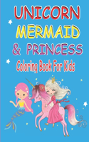 Unicorn Mermaid Princess Coloring Book For Kids