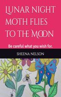 Lunar night moth flies to the Moon