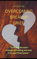 Overcoming Breakup Grief