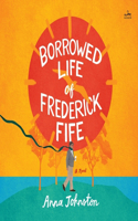 Borrowed Life of Frederick Fife