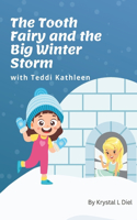 Tooth Fairy and the Big Winter Storm with Teddi Kathleen