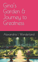 Gina's Garden & Journey to Greatness