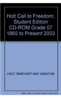 Holt Call to Freedom: Student Edition CD-ROM Grade 07 1865 to Present 2003