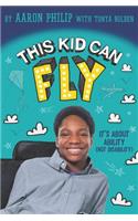 This Kid Can Fly: It's about Ability (Not Disability)
