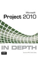 Microsoft Project 2010 In Depth: (In Depth)
