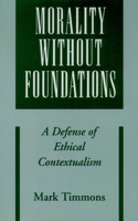 Morality Without Foundations