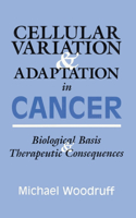 Cellular Variation and Adaptation in Cancer