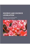 Divorce and Divorce Legislation; Especially in the United States