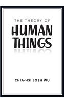 Theory of Human Things