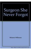 Surgeon She Never Forgot